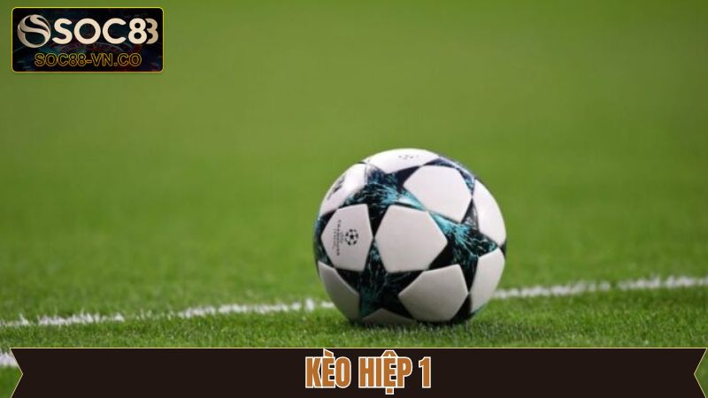 Kèo Hiệp 1 - Thủ Thuật Bắt Kèo Bất Bại Có Tại Soc88 1 Kèo Hiệp 1 - Thủ Thuật Bắt Kèo Bất Bại Có Tại Soc88