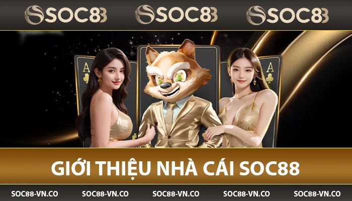 SOC88 chve🥇 Nhà Cái Uy Tín Top 1 Châu Á | Vào SOC88 VN +88K 14 Giới thiệu nhà cái SOC88